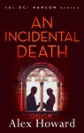An Incidental Death - Alex Howard - 9781784971366
