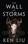 The Wall of Storms - Ken Liu - 9781784973261