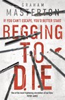 Begging to Die - Graham Masterton - 9781784976491