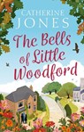 The Bells of Little Woodford - Catherine Jones - 9781784979829