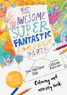The Awesome Super Fantastic Forever Party Art and Activity Book: Coloring, Puzzles, Mazes and More - Joni Eareckson Tada - 9781784987633