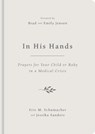 In His Hands - Jessika Sanders ; Eric M. Schumacher - 9781784989781