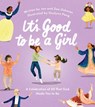 It's Good to Be a Girl: A Celebration of All That God Made You to Be - Jen Oshman - 9781784989804