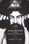 Alan Moore and the Gothic Tradition - Matthew Green - 9781784993634