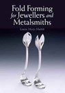 Fold Forming for Jewellers and Metalsmiths - Louise Mary Muttitt - 9781785002724