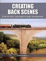 Creating Back Scenes for Model Railways and Dioramas - David Wright - 9781785002809