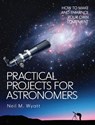 Practical Projects for Astronomers - Neil Wyatt - 9781785008481