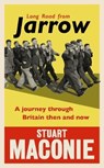 Long Road from Jarrow - Stuart Maconie - 9781785030536