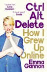 Ctrl, Alt; Delete - Emma Gannon - 9781785032721