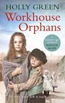 Workhouse Orphans - Holly Green - 9781785035715