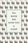 This Book Will Send You to Sleep - Professor K. McCoy ; Dr Hardwick - 9781785038310
