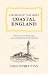 I Never Knew That About Coastal England - Christopher Winn - 9781785039539