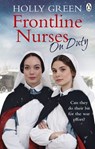 Frontline Nurses On Duty - Holly Green - 9781785039591