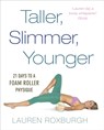 Taller, Slimmer, Younger - Lauren Roxburgh - 9781785040580