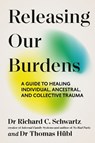 Releasing our Burdens - Richard Schwartz ; Thomas Hubl - 9781785046254