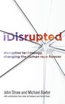 iDisrupted - Michael Baxter ; John Straw - 9781785070723
