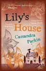 Lily's House - Cassandra Parkin - 9781785079351