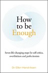 How to be Enough - Ellen Hendriksen - 9781785120756