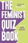 The Feminist Quiz Book - Sian Meades-Williams ; Laura Brown ; Sara Pascoe - 9781785121579