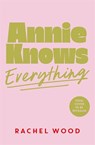 Annie Knows Everything - Rachel Wood - 9781785125782