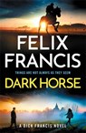 Dark Horse - Felix Francis - 9781785125874