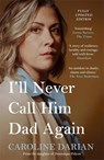 I'll Never Call Him Dad Again: By the daughter of Gisele Pelicot - Caroline Darian - 9781785126031