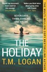 The Holiday - T.M. Logan - 9781785126956