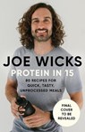 Protein in 15 - Joe Wicks - 9781785128547
