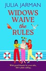 Widows Waive the Rules - Julia Jarman - 9781785130489