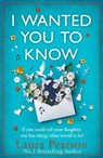 I Wanted You To Know - Laura Pearson - 9781785136184