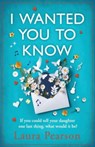 I Wanted You To Know - Laura Pearson - 9781785136191
