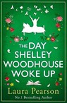 The Day Shelley Woodhouse Woke Up - Laura Pearson - 9781785136382