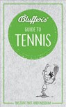 Bluffer's Guide to Tennis - Dave Whitehead - 9781785215827