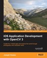 iOS Application Development with OpenCV 3 - Joseph Howse - 9781785289491