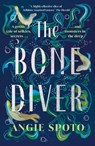 The Bone Diver - Angie Spoto - 9781785306617