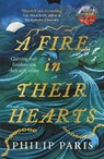 A Fire in Their Hearts - Philip Paris - 9781785307744