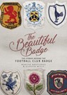 The Beautiful Badge - Martyn Routledge ; Elspeth Wills - 9781785313929