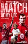 Bristol City Match of My Life - Neil Palmer - 9781785315480
