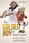Golden Boy of Centre Court; the - Graham Denton - 9781785317774
