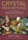 Crystal Prescriptions volume 4 – The A–Z guide to chakra balancing crystals and kundalini activation stones - Judy Hall - 9781785350535