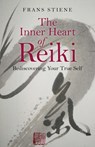 Inner Heart of Reiki, The – Rediscovering Your True Self - Frans Stiene - 9781785350559