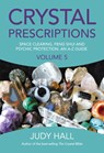 Crystal Prescriptions volume 5 – Space clearing, Feng Shui and Psychic Protection. An A–Z guide. - Judy Hall - 9781785354571