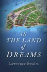 In the Land of Dreams - Lawrence Swaim - 9781785356001