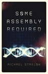 Some Assembly Required - Michael Strelow - 9781785356285