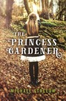 The Princess Gardener - Michael Strelow - 9781785356759