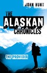 Alaskan Chronicles, The - The Provider - John Hunt - 9781785356896