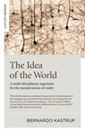 The Idea of the World - Bernardo Kastrup - 9781785357398