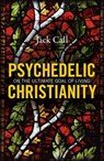 Psychedelic Christianity - Jack Call - 9781785357480