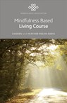 Mindfulness Based Living Course - Heather Choden ; Heather Regan-Addis - 9781785358326