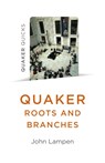 Quaker Roots and Branches - John Lampen - 9781785358340